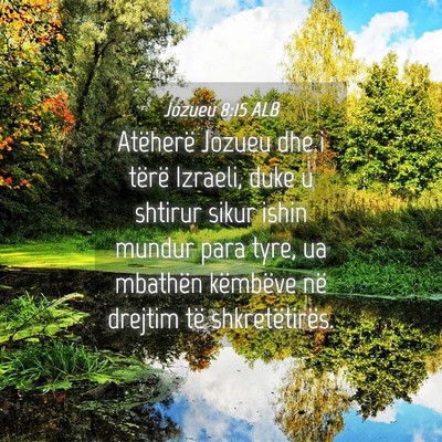 Picture 04 - Jozueu 8:15 ALB - Atëherë Jozueu dhe i tërë Izraeli, duke u - Bible Verse Picture