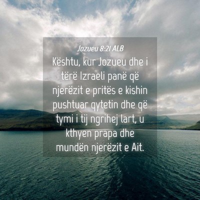 Picture 04 - Jozueu 8:21 ALB - Kështu, kur Jozueu dhe i tërë Izraeli panë - Bible Verse Picture