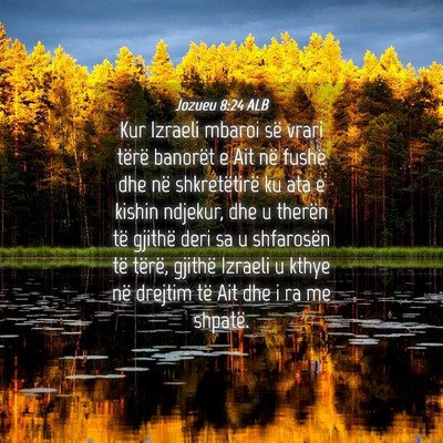 Picture 04 - Jozueu 8:24 ALB - Kur Izraeli mbaroi së vrari tërë banorët e - Bible Verse Picture
