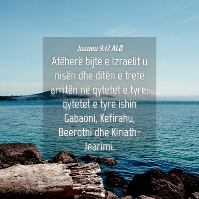 Picture 04 - Jozueu 9:17 ALB - Atëherë bijtë e Izraelit u nisën dhe ditën e - Bible Verse Picture