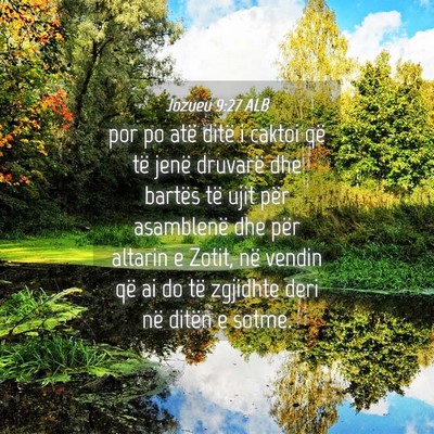 Picture 04 - Jozueu 9:27 ALB - por po atë ditë i caktoi që të jenë druvarë - Bible Verse Picture