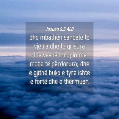 Picture 04 - Jozueu 9:5 ALB - dhe mbathën sandale të vjetra dhe të grisura - Bible Verse Picture