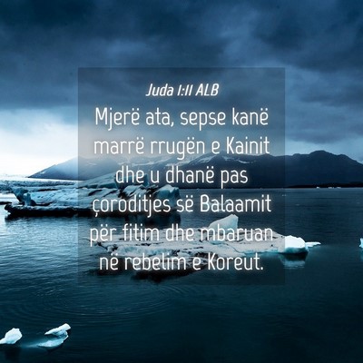 Picture 04 - Juda 1:11 ALB - Mjerë ata, sepse kanë marrë rrugën e Kainit - Bible Verse Picture