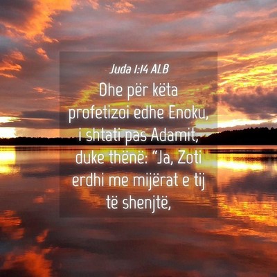 Picture 04 - Juda 1:14 ALB - Dhe për këta profetizoi edhe Enoku, i shtati - Bible Verse Picture