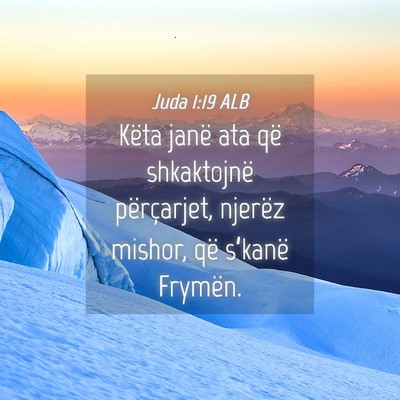 Picture 04 - Juda 1:19 ALB - Këta janë ata që shkaktojnë përçarjet, - Bible Verse Picture
