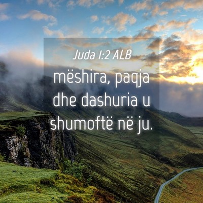 Picture 04 - Juda 1:2 ALB - mëshira, paqja dhe dashuria u shumoftë në - Bible Verse Picture