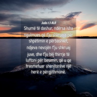 Picture 04 - Juda 1:3 ALB - Shumë të dashur, ndërsa isha ngulmues që - Bible Verse Picture