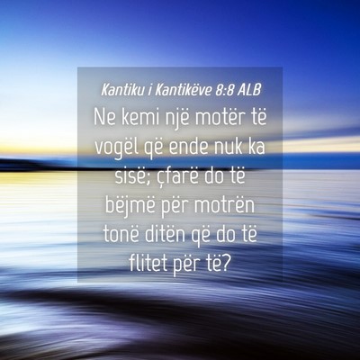 Picture 04 - Kantiku i Kantikëve 8:8 ALB - Ne kemi një motër të vogël që ende nuk ka - Bible Verse Picture