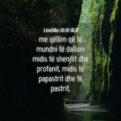 Picture 04 - Levitiku 10:10 ALB - me qëllim që të mundni të dalloni midis të - Bible Verse Picture