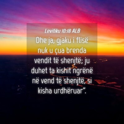 Picture 04 - Levitiku 10:18 ALB - Dhe ja, gjaku i flisë nuk u çua brenda vendit - Bible Verse Picture