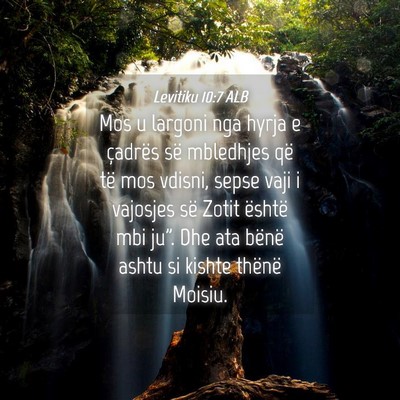 Picture 04 - Levitiku 10:7 ALB - Mos u largoni nga hyrja e çadrës së mbledhjes - Bible Verse Picture