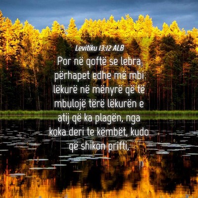 Picture 04 - Levitiku 13:12 ALB - Por në qoftë se lebra përhapet edhe më mbi - Bible Verse Picture