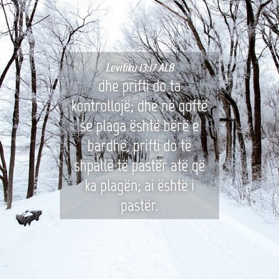 Picture 04 - Levitiku 13:17 ALB - dhe prifti do ta kontrollojë; dhe në qoftë se - Bible Verse Picture