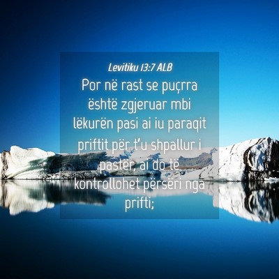 Picture 04 - Levitiku 13:7 ALB - Por në rast se puçrra është zgjeruar mbi - Bible Verse Picture