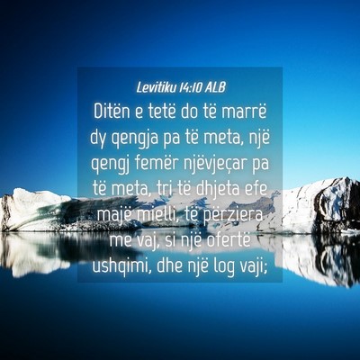 Picture 04 - Levitiku 14:10 ALB - Ditën e tetë do të marrë dy qengja pa të - Bible Verse Picture