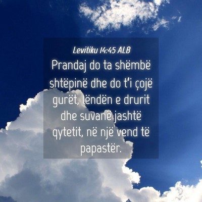 Picture 04 - Levitiku 14:45 ALB - Prandaj do ta shëmbë shtëpinë dhe do t’i - Bible Verse Picture