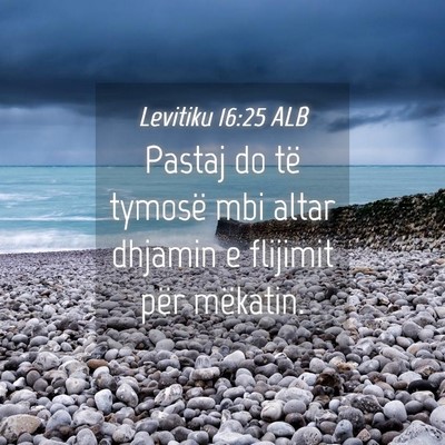 Picture 04 - Levitiku 16:25 ALB - Pastaj do të tymosë mbi altar dhjamin e - Bible Verse Picture