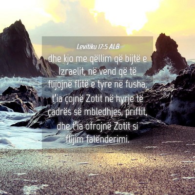 Picture 04 - Levitiku 17:5 ALB - dhe kjo me qëllim që bijtë e Izraelit, në - Bible Verse Picture
