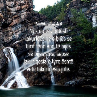 Picture 04 - Levitiku 18:10 ALB - Nuk do të zbulosh lakuriqësinë e bijës së - Bible Verse Picture