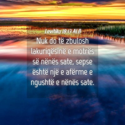 Picture 04 - Levitiku 18:13 ALB - Nuk do të zbulosh lakuriqësinë e motrës së - Bible Verse Picture