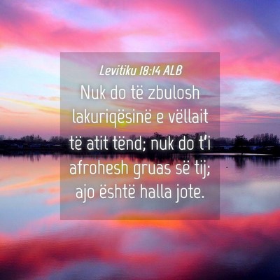 Picture 04 - Levitiku 18:14 ALB - Nuk do të zbulosh lakuriqësinë e vëllait të - Bible Verse Picture