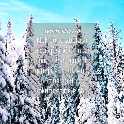 Picture 04 - Levitiku 18:15 ALB - Nuk do të zbulosh lakuriqësinë e nuses së - Bible Verse Picture