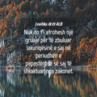 Picture 04 - Levitiku 18:19 ALB - Nuk do t’i afrohesh një gruaje për të - Bible Verse Picture