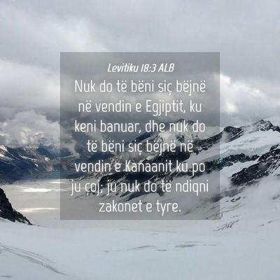 Picture 04 - Levitiku 18:3 ALB - Nuk do të bëni siç bëjnë në vendin e - Bible Verse Picture