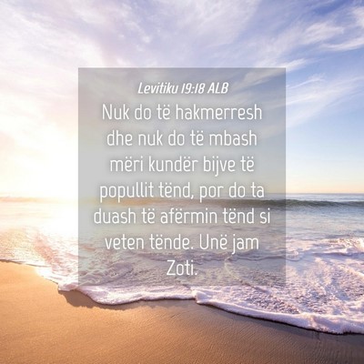 Picture 04 - Levitiku 19:18 ALB - Nuk do të hakmerresh dhe nuk do të mbash mëri - Bible Verse Picture