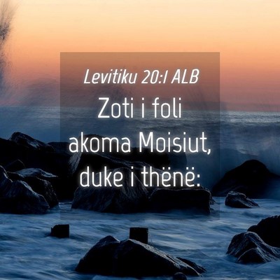 Picture 04 - Levitiku 20:1 ALB - Zoti i foli akoma Moisiut, duke i - Bible Verse Picture
