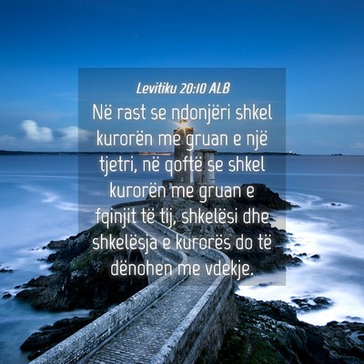 Picture 04 - Levitiku 20:10 ALB - Në rast se ndonjëri shkel kurorën me gruan e - Bible Verse Picture