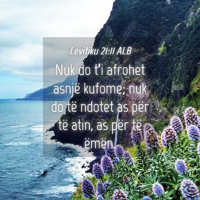 Picture 04 - Levitiku 21:11 ALB - Nuk do t’i afrohet asnjë kufome; nuk do të - Bible Verse Picture