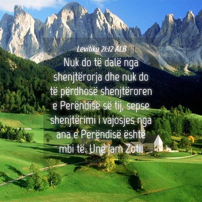 Picture 04 - Levitiku 21:12 ALB - Nuk do të dalë nga shenjtërorja dhe nuk do të - Bible Verse Picture