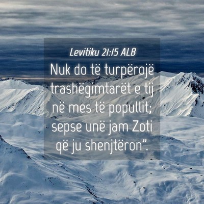 Picture 04 - Levitiku 21:15 ALB - Nuk do të turpërojë trashëgimtarët e tij në - Bible Verse Picture