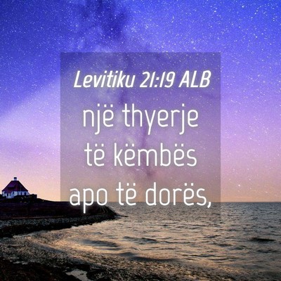 Picture 04 - Levitiku 21:19 ALB - një thyerje të këmbës apo të - Bible Verse Picture