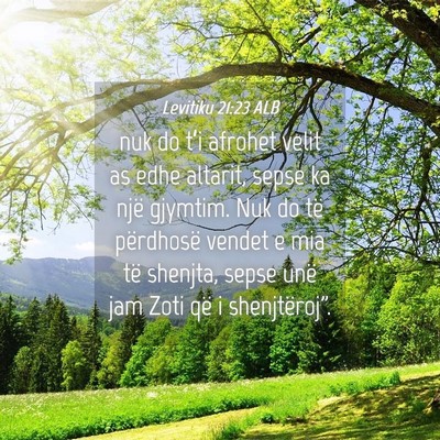 Picture 04 - Levitiku 21:23 ALB - nuk do t’i afrohet velit as edhe altarit, sepse - Bible Verse Picture