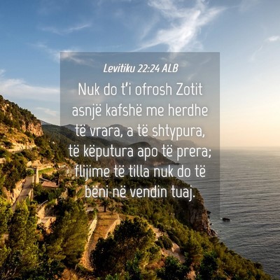 Picture 04 - Levitiku 22:24 ALB - Nuk do t’i ofrosh Zotit asnjë kafshë me - Bible Verse Picture