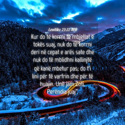 Picture 04 - Levitiku 23:22 ALB - Kur do të korrni të mbjellat e tokës suaj, nuk - Bible Verse Picture