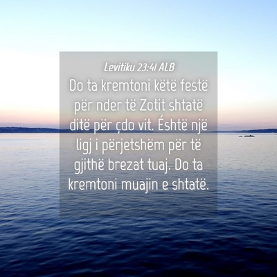 Picture 04 - Levitiku 23:41 ALB - Do ta kremtoni këtë festë për nder të Zotit - Bible Verse Picture