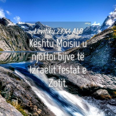 Picture 04 - Levitiku 23:44 ALB - Kështu Moisiu u njoftoi bijve të Izraelit - Bible Verse Picture