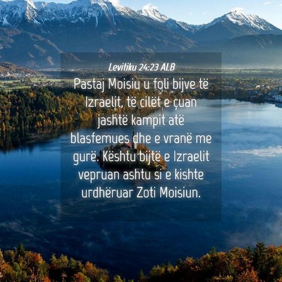 Picture 04 - Levitiku 24:23 ALB - Pastaj Moisiu u foli bijve të Izraelit, të - Bible Verse Picture