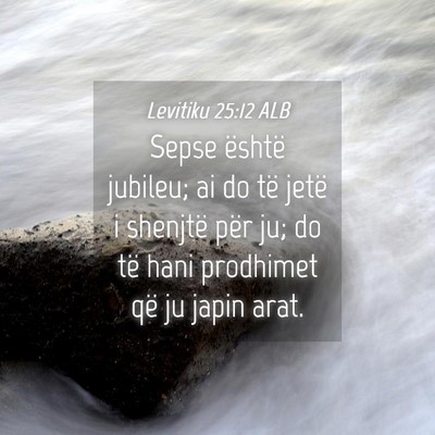 Picture 04 - Levitiku 25:12 ALB - Sepse është jubileu; ai do të jetë i shenjtë - Bible Verse Picture