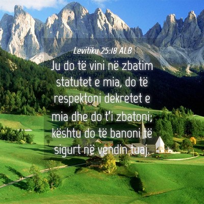 Picture 04 - Levitiku 25:18 ALB - Ju do të vini në zbatim statutet e mia, do të - Bible Verse Picture