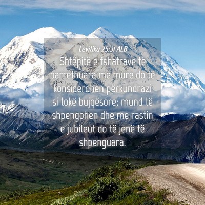Picture 04 - Levitiku 25:31 ALB - Shtëpitë e fshatrave të parrethuara me mure do - Bible Verse Picture