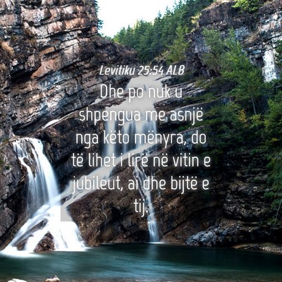 Picture 04 - Levitiku 25:54 ALB - Dhe po nuk u shpengua me asnjë nga këto - Bible Verse Picture