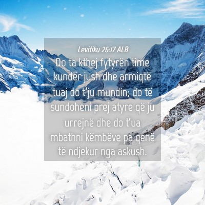 Picture 04 - Levitiku 26:17 ALB - Do ta kthej fytyrën time kundër jush dhe - Bible Verse Picture