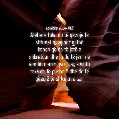 Picture 04 - Levitiku 26:34 ALB - Atëherë toka do të gëzojë të shtunat e saj - Bible Verse Picture