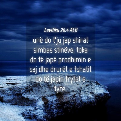Picture 04 - Levitiku 26:4 ALB - unë do t’ju jap shirat simbas stinëve, toka - Bible Verse Picture
