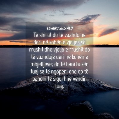 Picture 04 - Levitiku 26:5 ALB - Të shirat do të vazhdojnë deri në kohën e - Bible Verse Picture