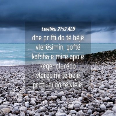 Picture 04 - Levitiku 27:12 ALB - dhe prifti do të bëjë vlerësimin, qoftë - Bible Verse Picture